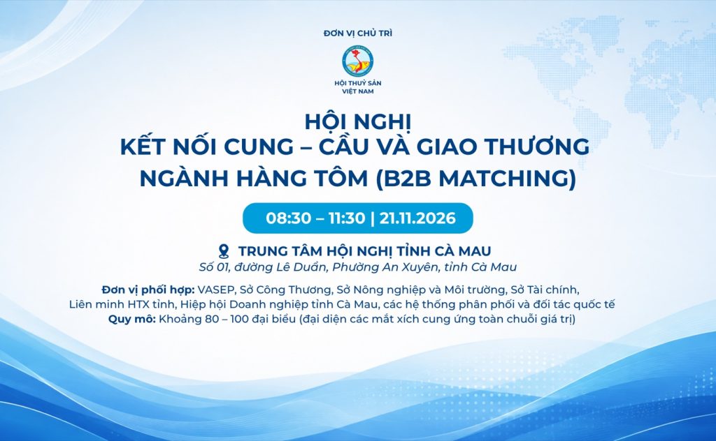 Hội nghị: Kết nối cung – cầu và giao thương ngành hàng tôm (B2B Matching)